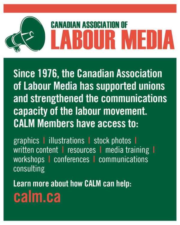CALM ad for print publications – Canadian Association of Labour Media